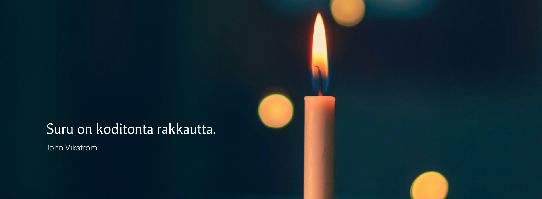 Kynttilä ja teksti: Suru on koditonta rakkautta, John Vikström