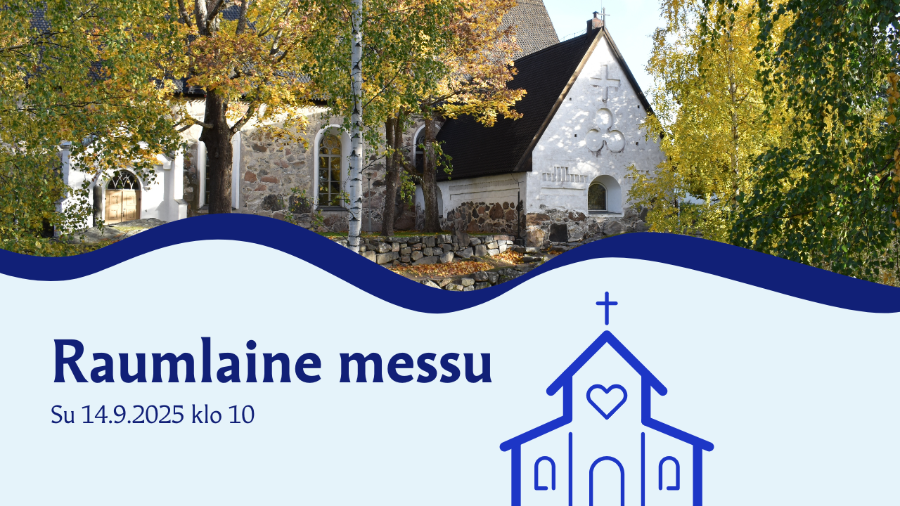 Kuvassa kirkko. Teksti: Raumlaine messu su 14.9.2025 klo 10